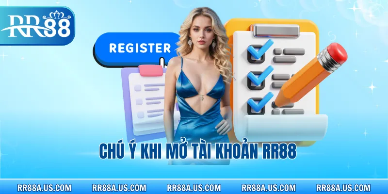 Chú ý khi mở tài khoản RR88